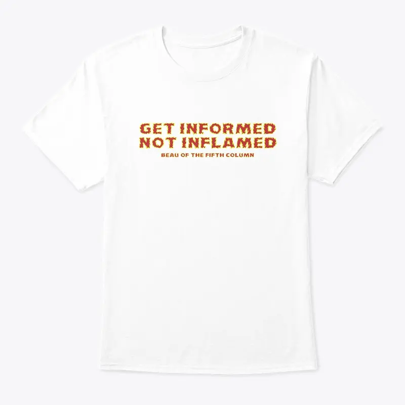 Get Informed Not Inflamed