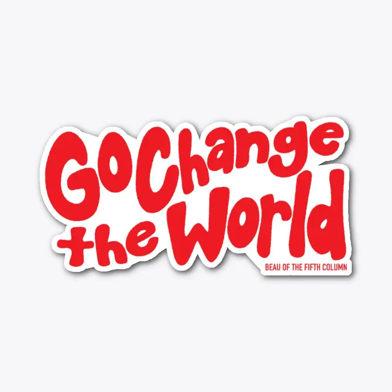 Go Change The World