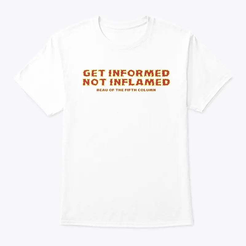 Get Informed Not Inflamed