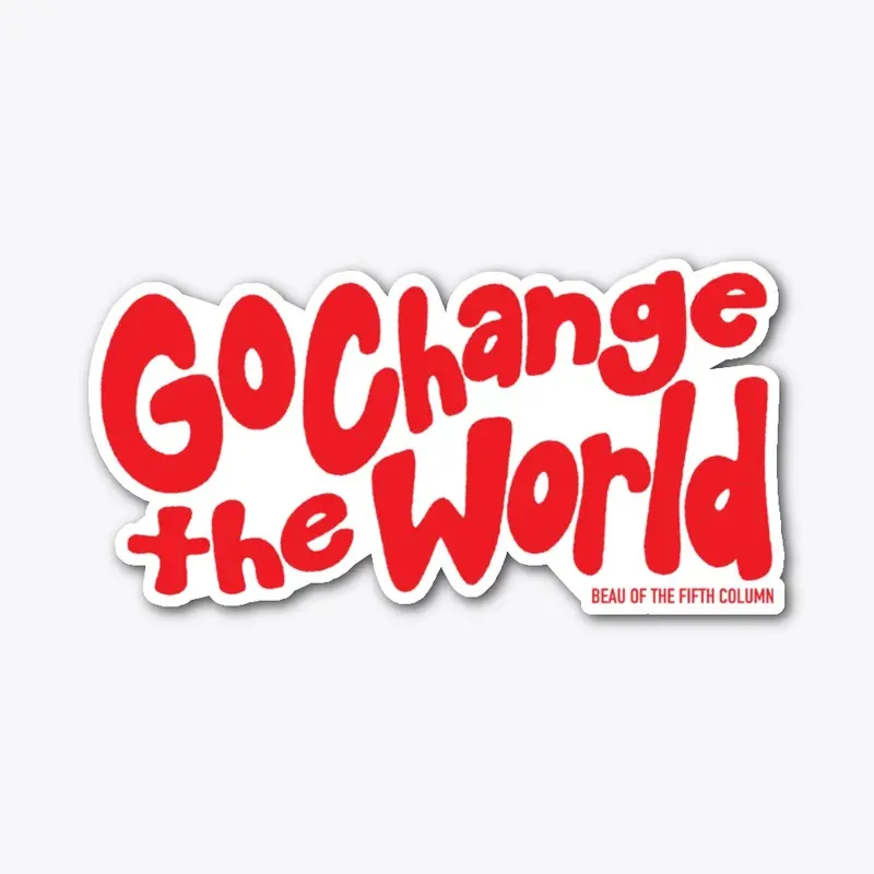 Go Change The World